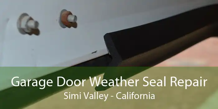 Garage Door Weather Seal Repair Simi Valley - California