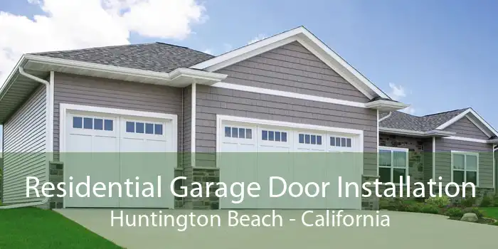 Residential Garage Door Installation Huntington Beach - California